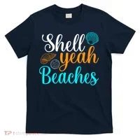 Shell Yeah Beaches Summer Vacation Tropical Cruise T-Shirt thumb 0