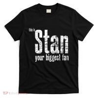 Stan Your Biggest Fan T-Shirt thumb 0