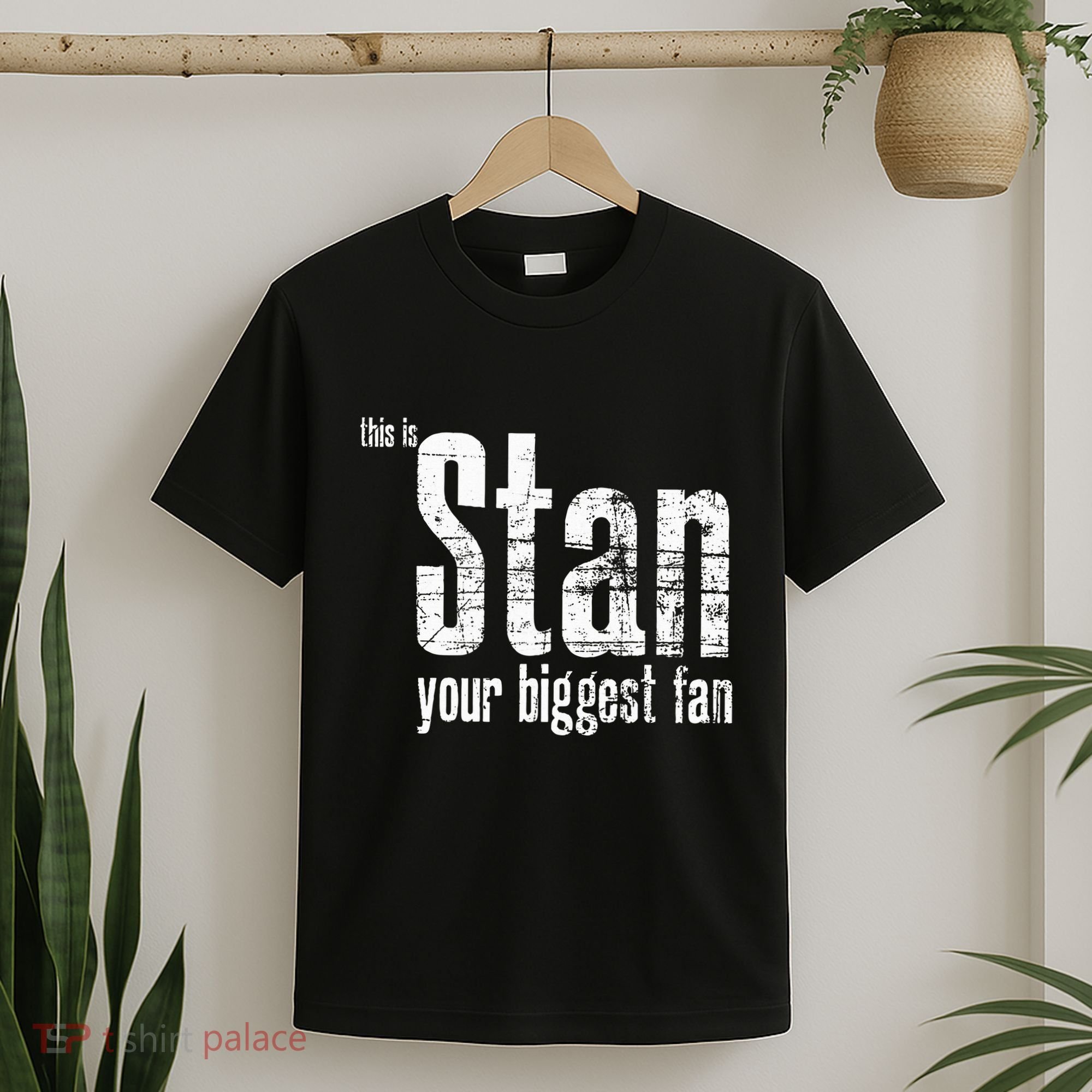 Stan Your Biggest Fan T-Shirt