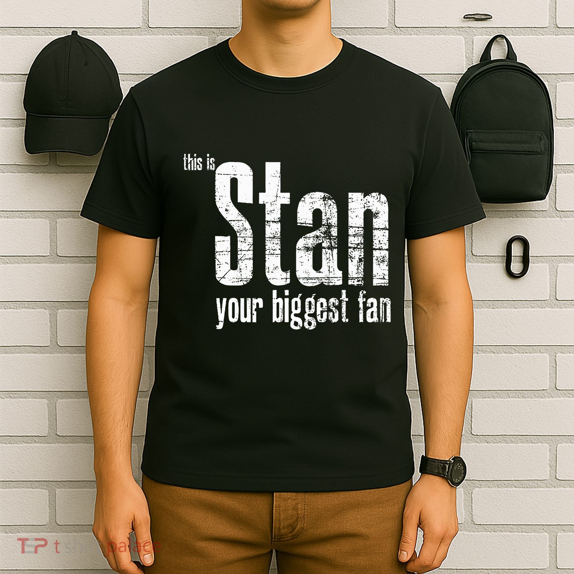 Stan Your Biggest Fan T-Shirt