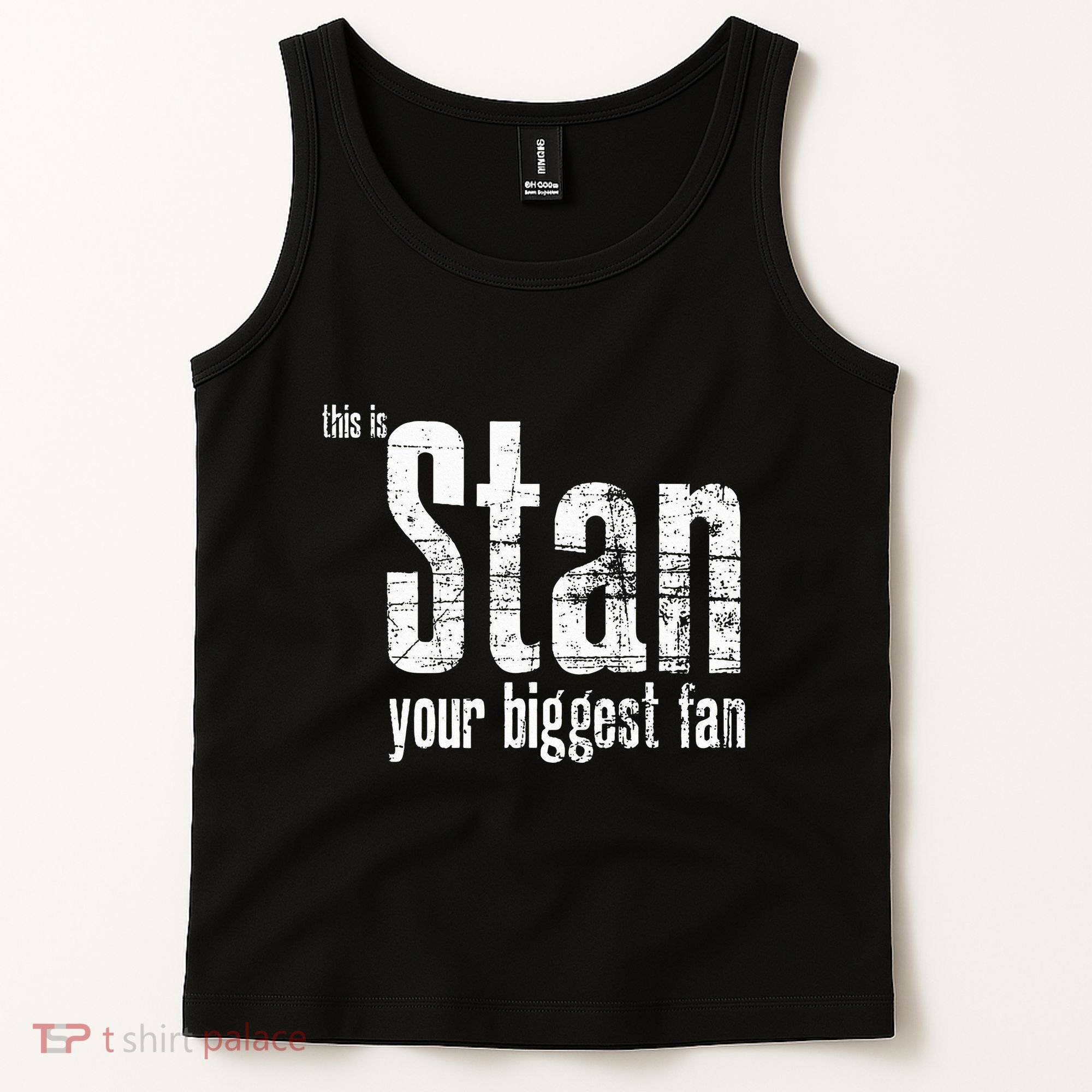 Stan Your Biggest Fan Tank Top