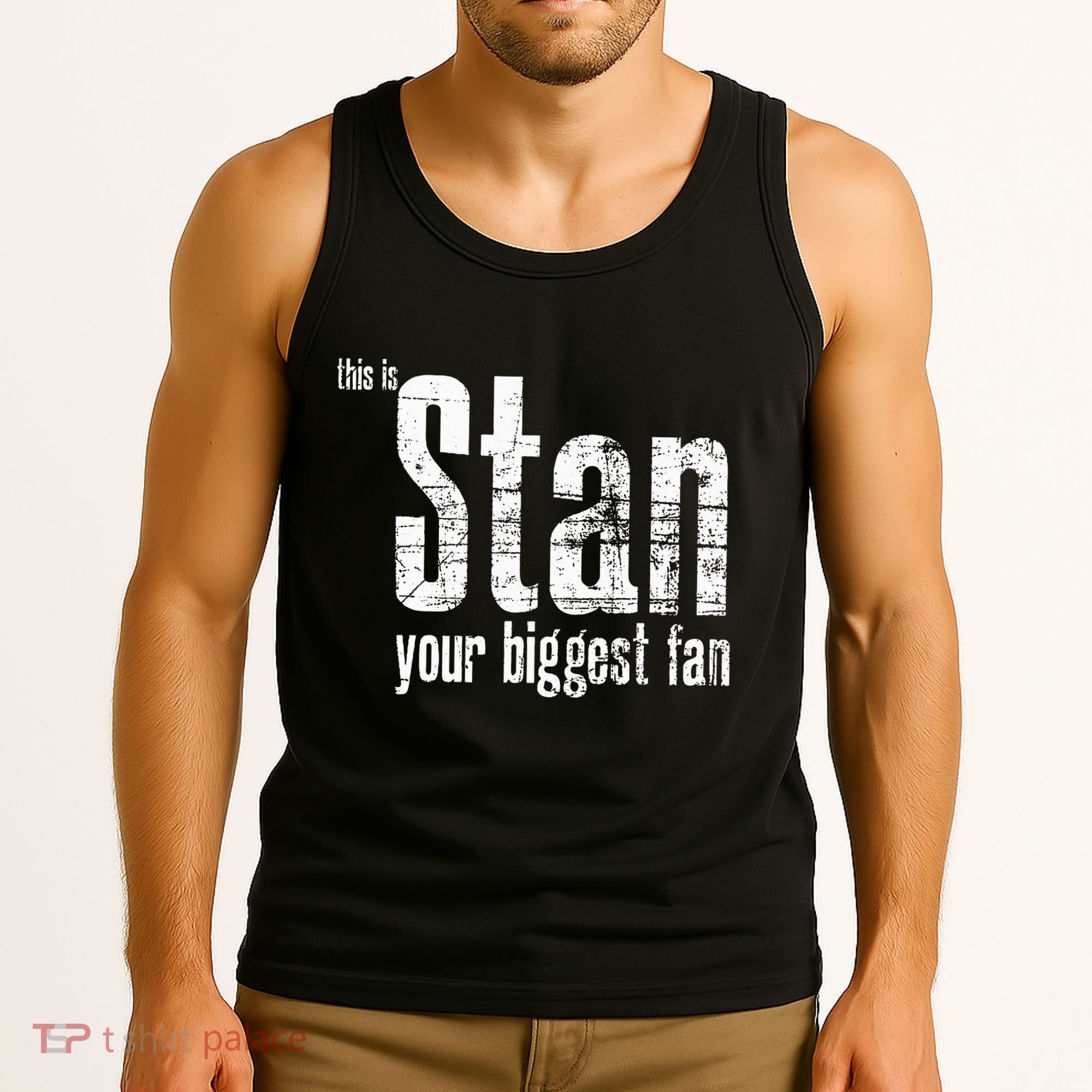 Stan Your Biggest Fan Tank Top