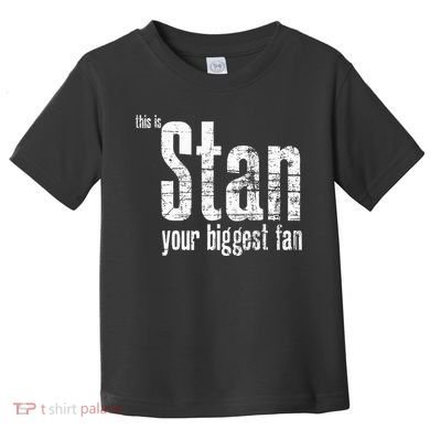 Stan Your Biggest Fan Toddler T-Shirt