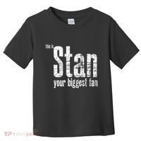 Stan Your Biggest Fan Toddler T-Shirt thumb 0