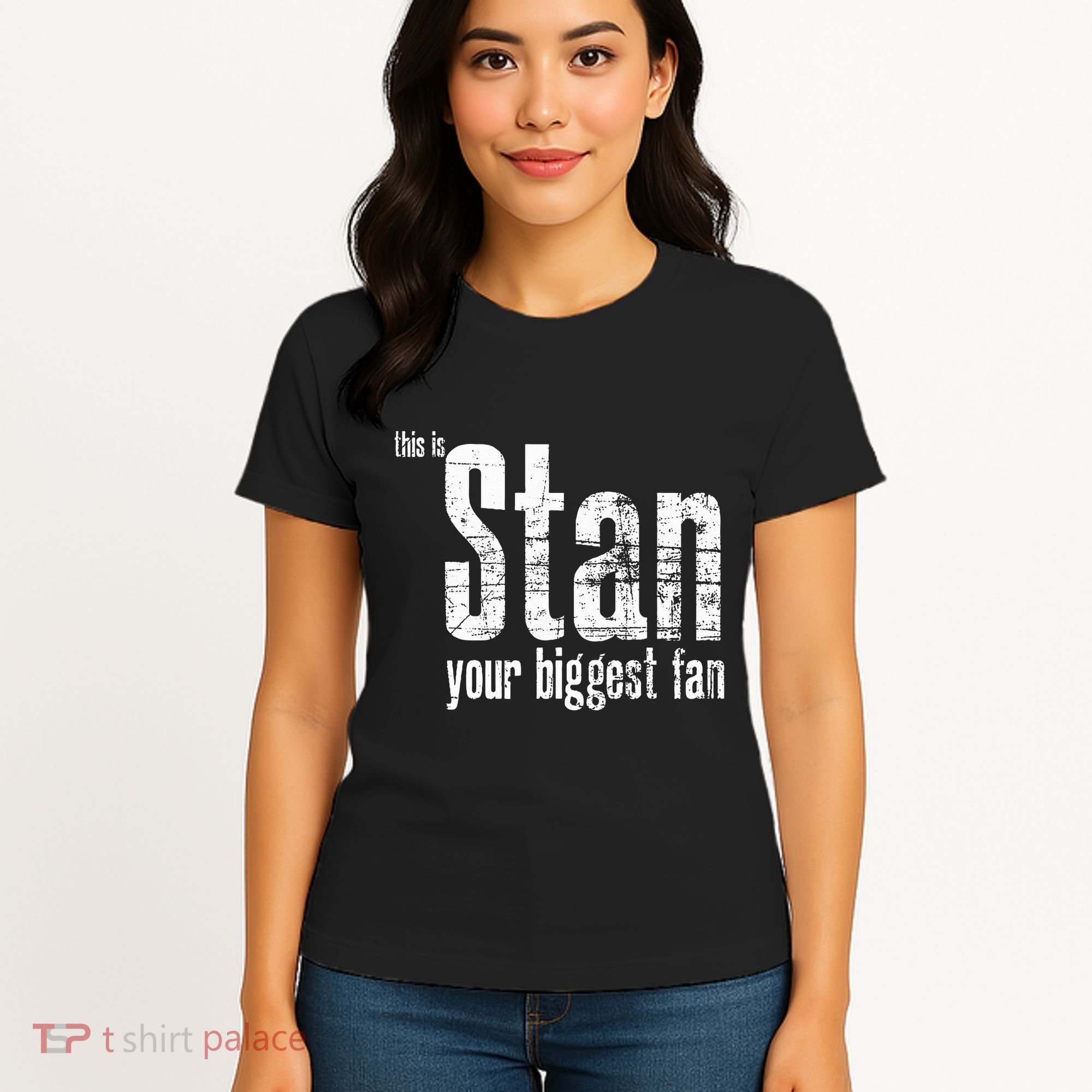 Stan Your Biggest Fan Women's T-Shirt