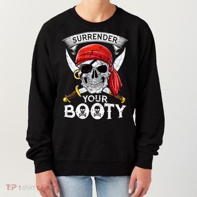Surrender Your Booty Pirate Skull Funny Jolly Roger Women's Sweatshirt