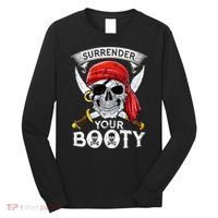 Surrender Your Booty Pirate Skull Funny Jolly Roger Long Sleeve Shirt thumb 0