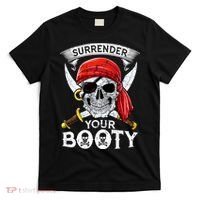 Surrender Your Booty Pirate Skull Funny Jolly Roger T-Shirt thumb 0
