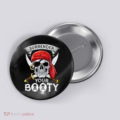 Surrender Your Booty Pirate Skull Funny Jolly Roger Button