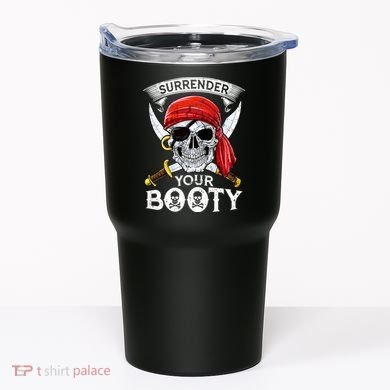 Surrender Your Booty Pirate Skull Funny Jolly Roger Tumbler