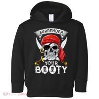 Surrender Your Booty Pirate Skull Funny Jolly Roger Toddler Hoodie thumb 0