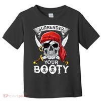 Surrender Your Booty Pirate Skull Funny Jolly Roger Toddler T-Shirt thumb 0