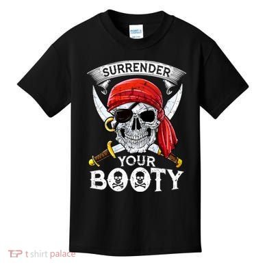 Surrender Your Booty Pirate Skull Funny Jolly Roger Kids T-Shirt