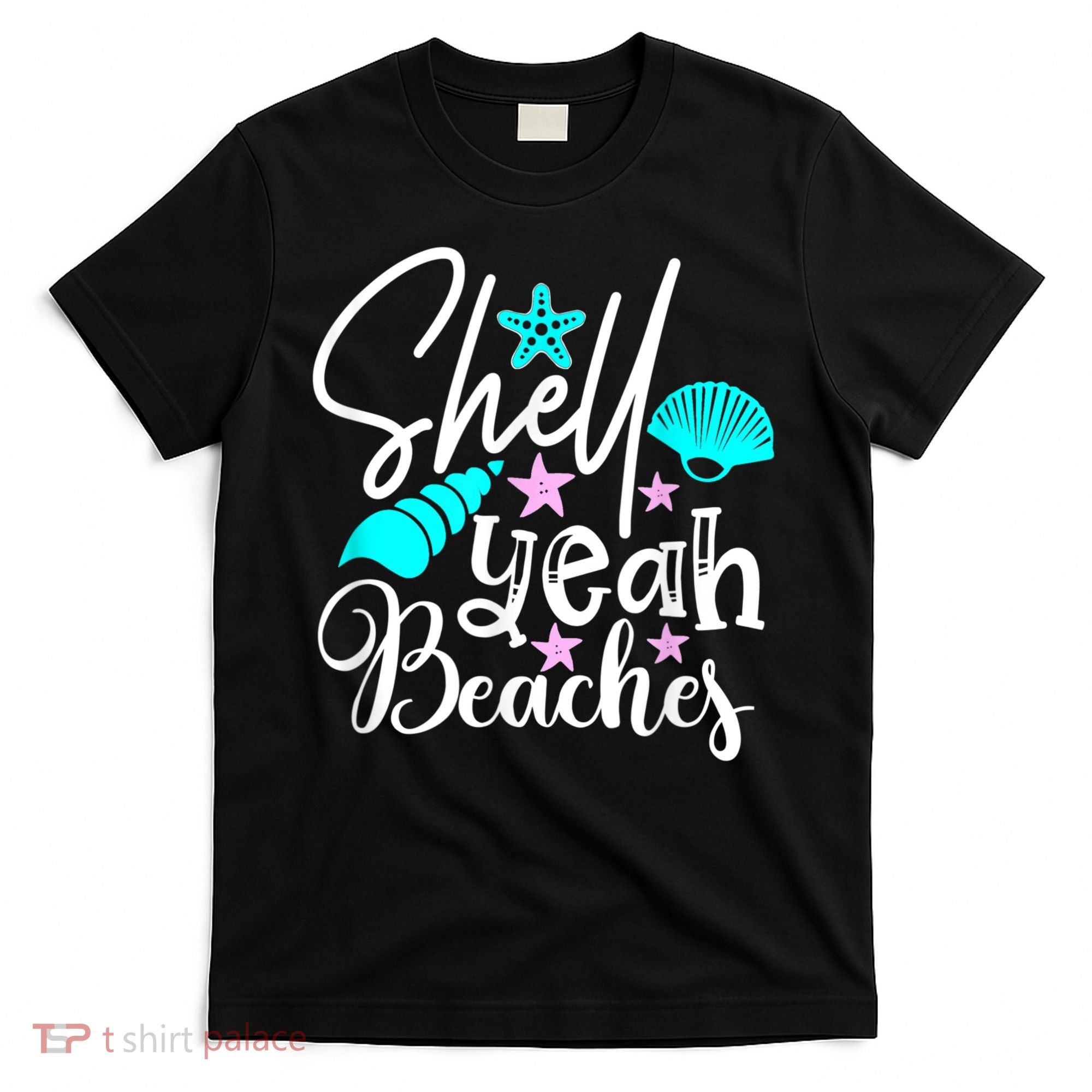 Shell Yeah Beaches Funny Beach Lover Beachcomber Shelling T-Shirt