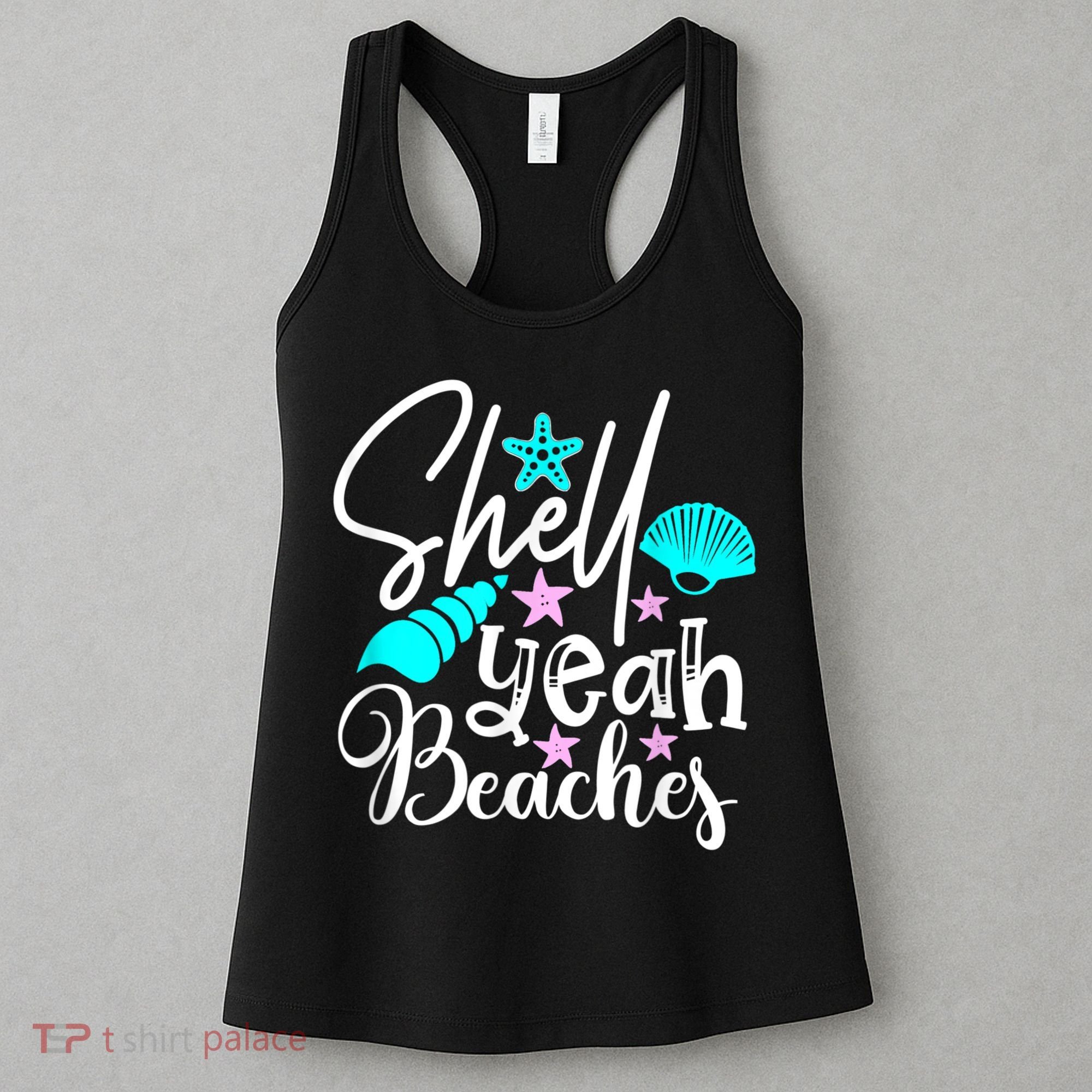 Shell Yeah Beaches Funny Beach Lover Beachcomber Shelling Women's Tank Top