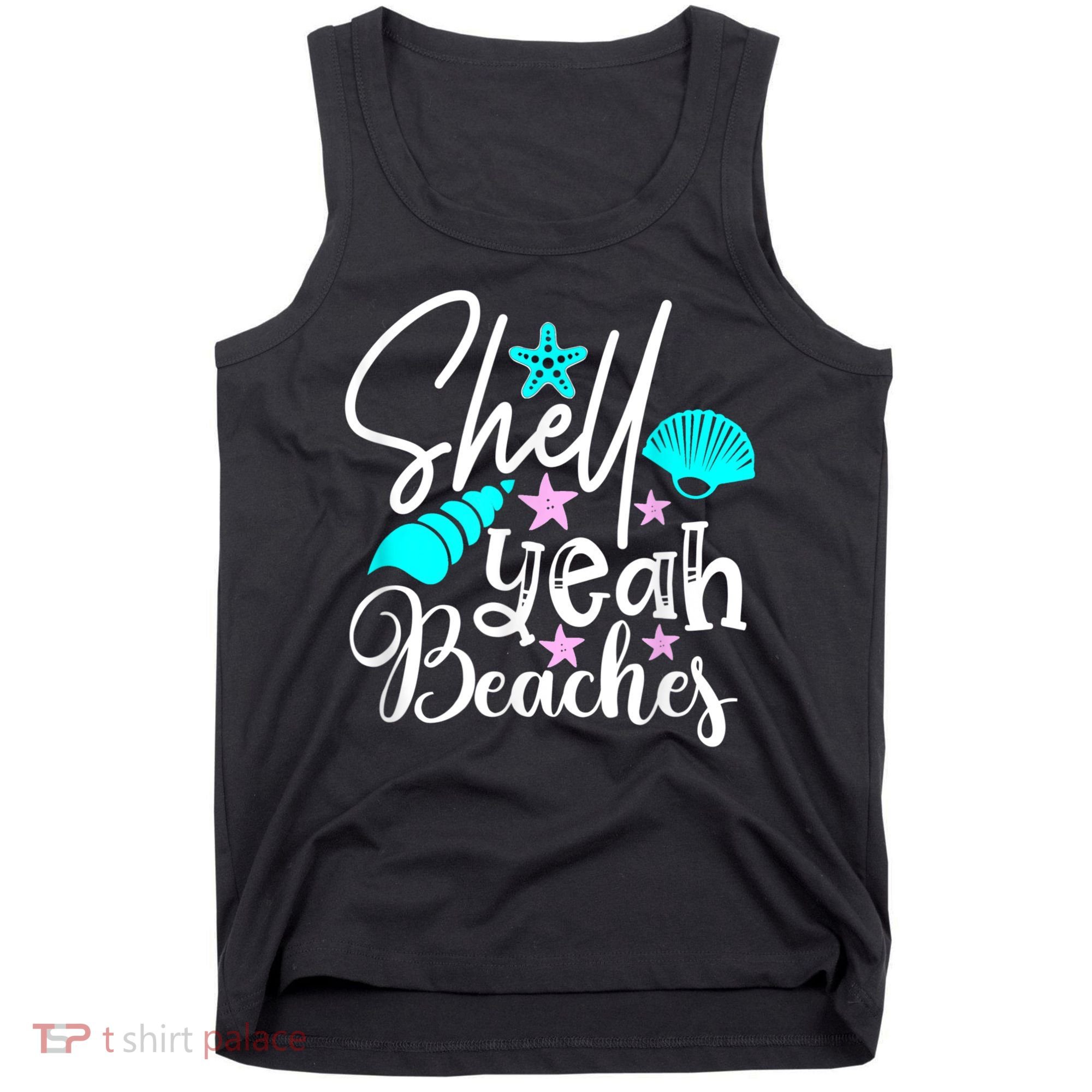 Shell Yeah Beaches Funny Beach Lover Beachcomber Shelling Tank Top