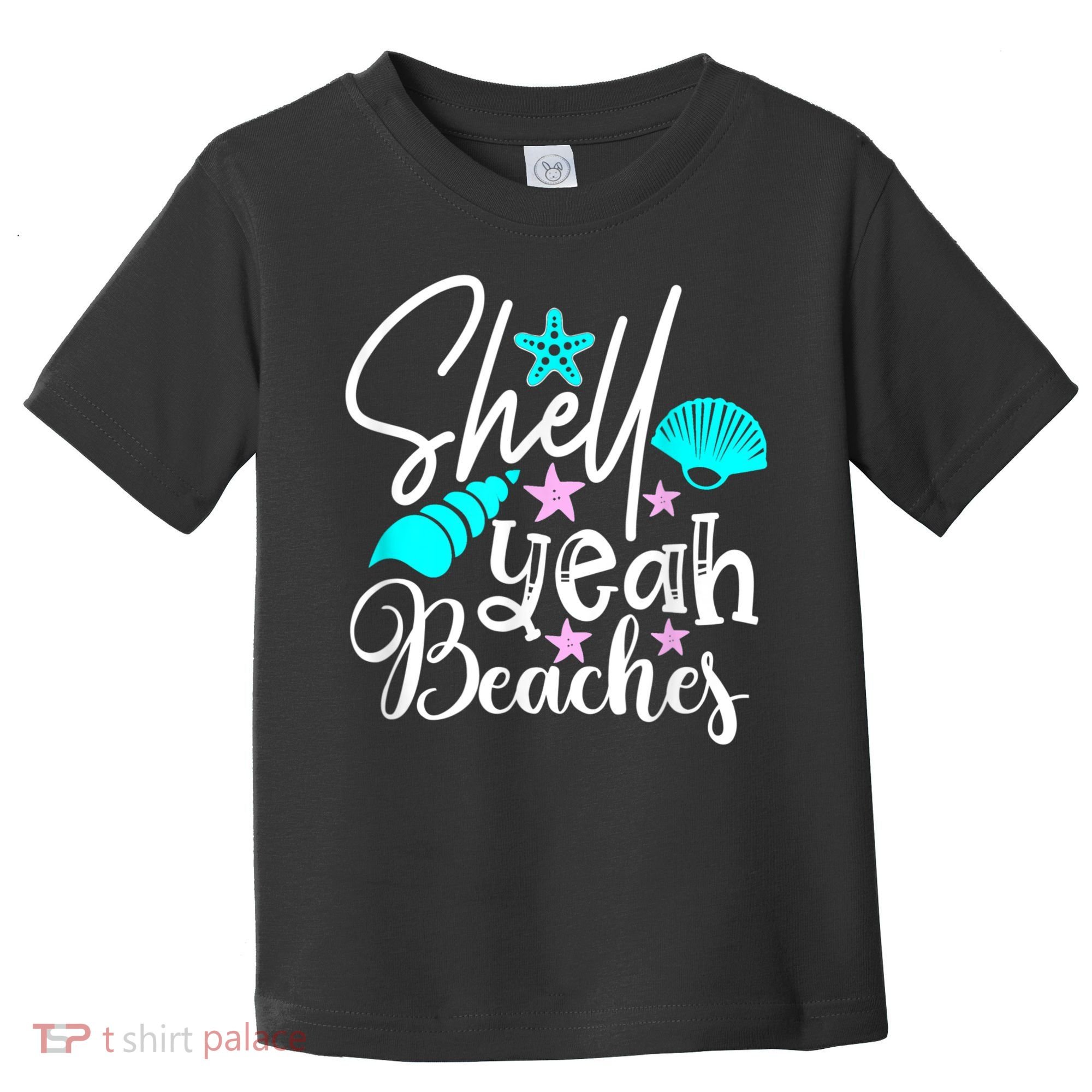Shell Yeah Beaches Funny Beach Lover Beachcomber Shelling Toddler T-Shirt