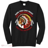 Sure You Can Trust The Government Just Ask An Indian Sweatshirt thumb 0