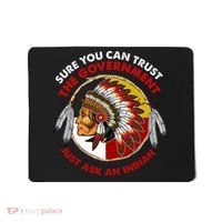 Sure You Can Trust The Government Just Ask An Indian Mousepad thumb 0
