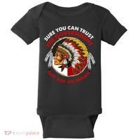 Sure You Can Trust The Government Just Ask An Indian Baby Bodysuit thumb 0