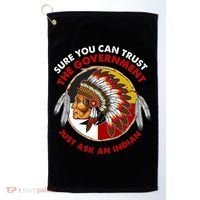 Sure You Can Trust The Government Just Ask An Indian Golf Towel thumb 0