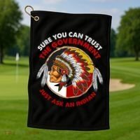 Sure You Can Trust The Government Just Ask An Indian Golf Towel thumb 1