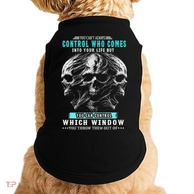 Skull You CanT Always Control Who Comes Into Your Life Doggie Tank