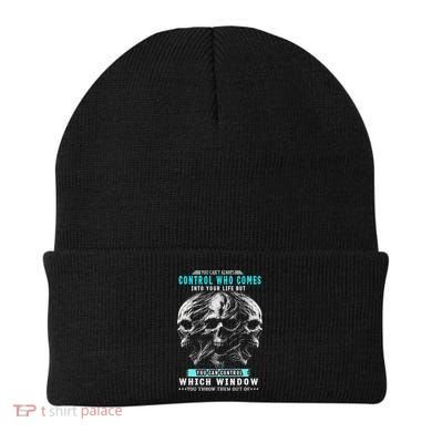Skull You CanT Always Control Who Comes Into Your Life Beanie