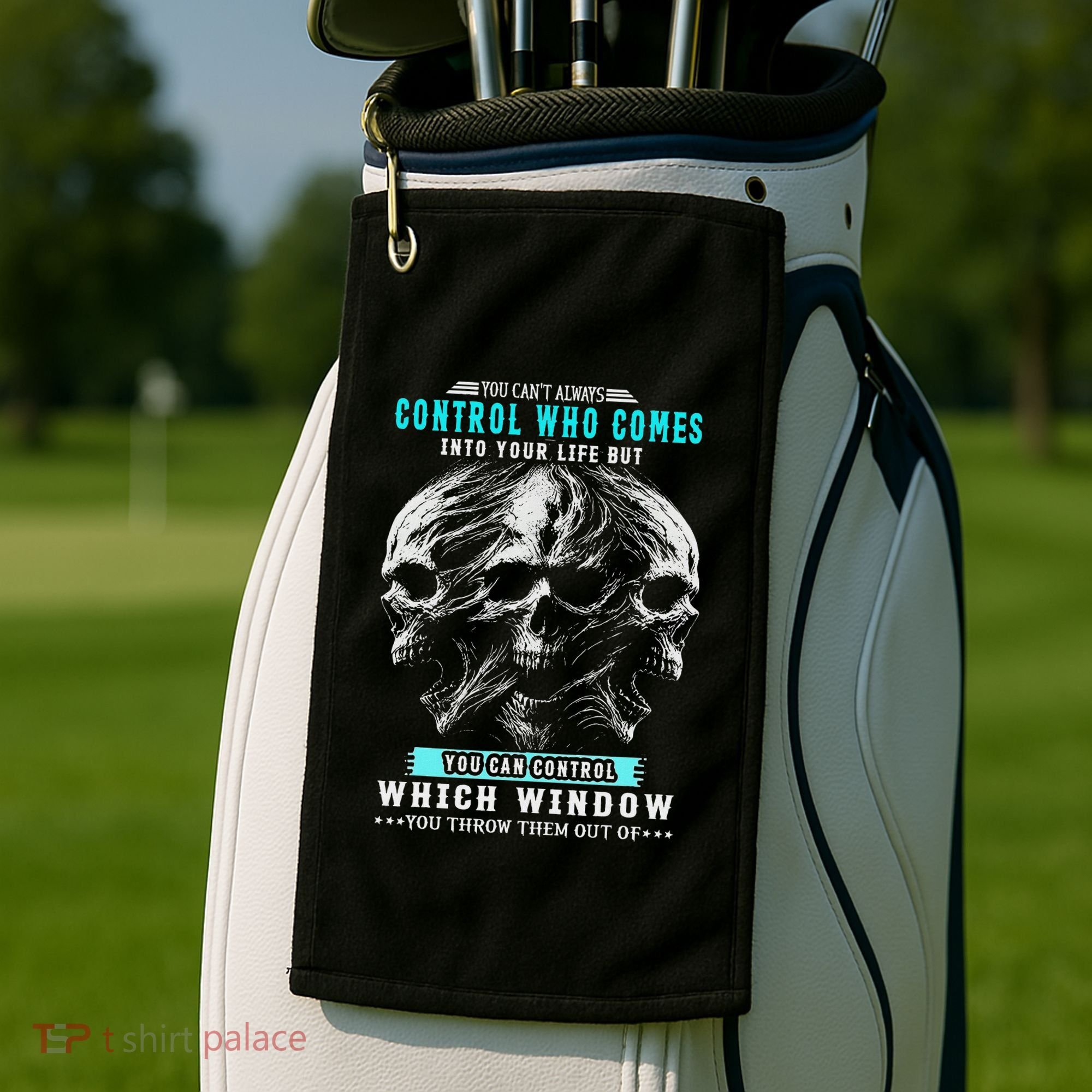 Skull You CanT Always Control Who Comes Into Your Life Golf Towel