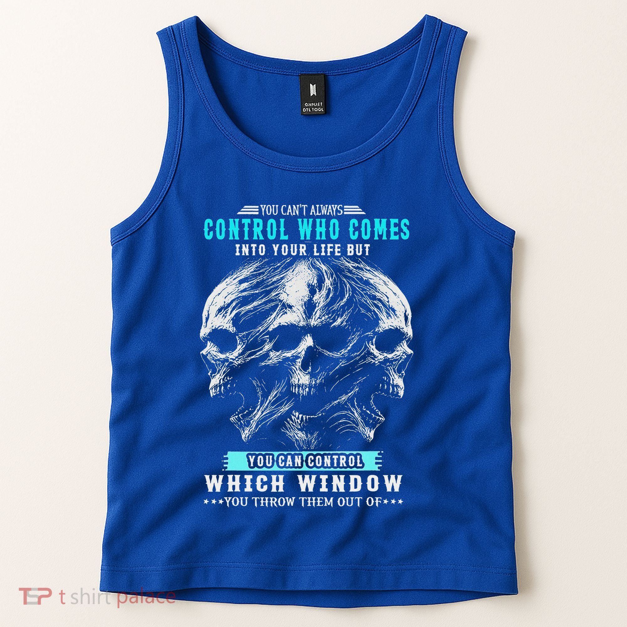 Skull You CanT Always Control Who Comes Into Your Life Tank Top