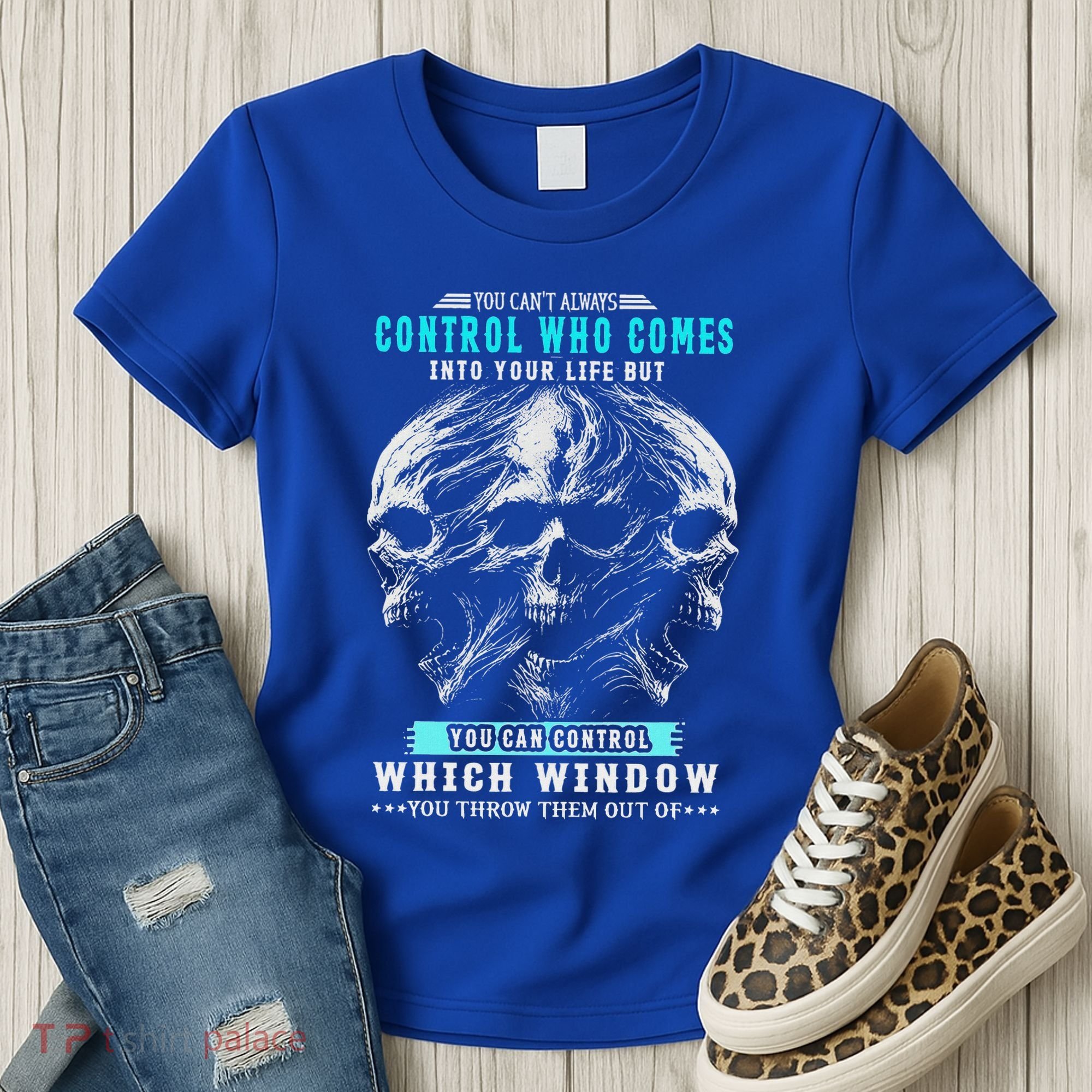 Skull You CanT Always Control Who Comes Into Your Life Women's T-Shirt