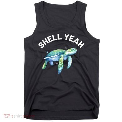 Shell Yeah Cute Tortoise Sea Turtle Lover Tank Top