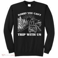 Sorry You Can't Trip With Us Sweatshirt thumb 0