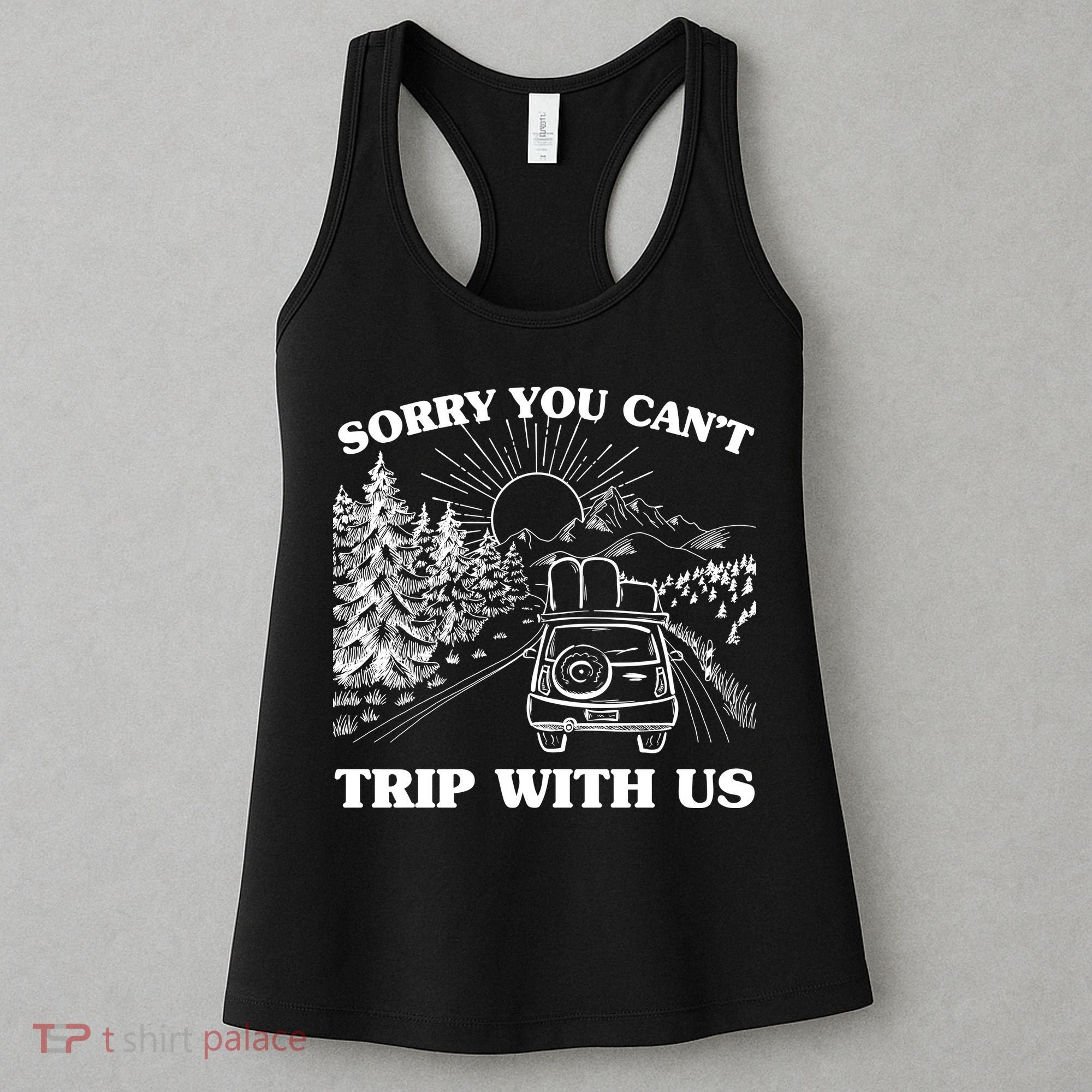 Sorry You Can't Trip With Us Women's Tank Top