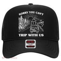Sorry You Can't Trip With Us Hat thumb 0