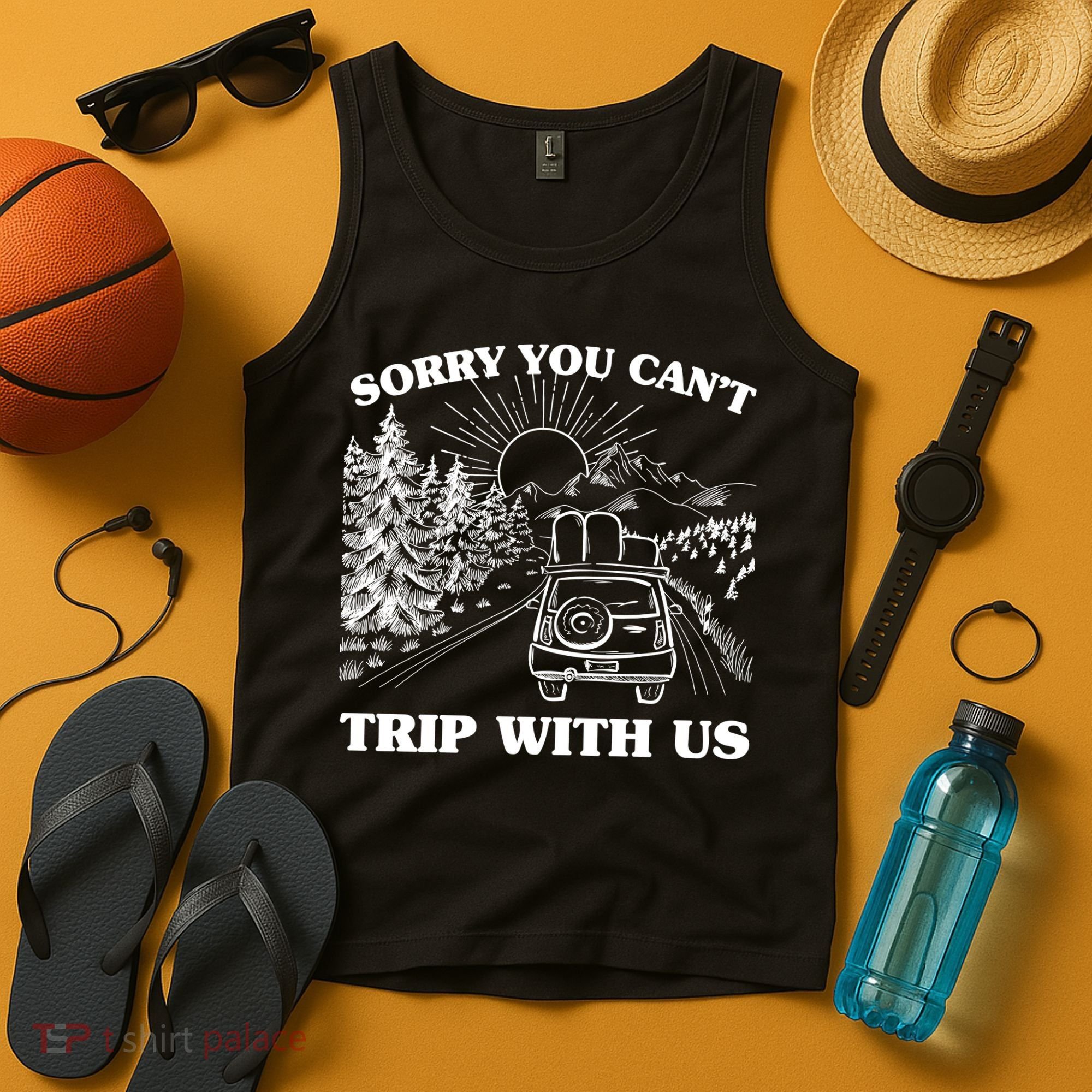 Sorry You Can't Trip With Us Tank Top