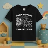 Sorry You Can't Trip With Us Toddler T-Shirt thumb 3