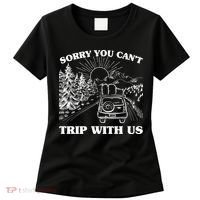 Sorry You Can't Trip With Us Women's T-Shirt thumb 0