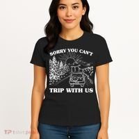 Sorry You Can't Trip With Us Women's T-Shirt thumb 4