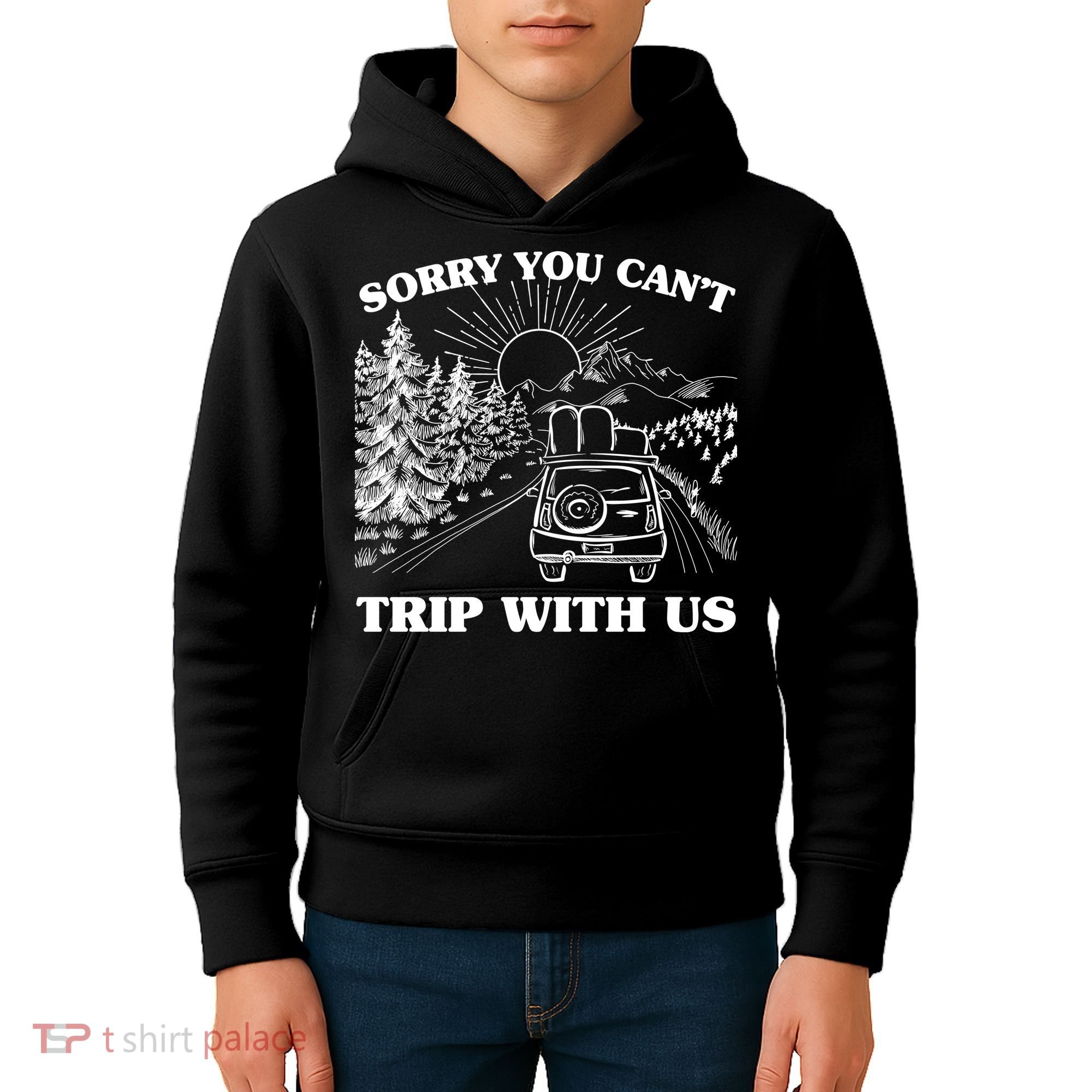 Sorry You Can't Trip With Us Kids Hoodie