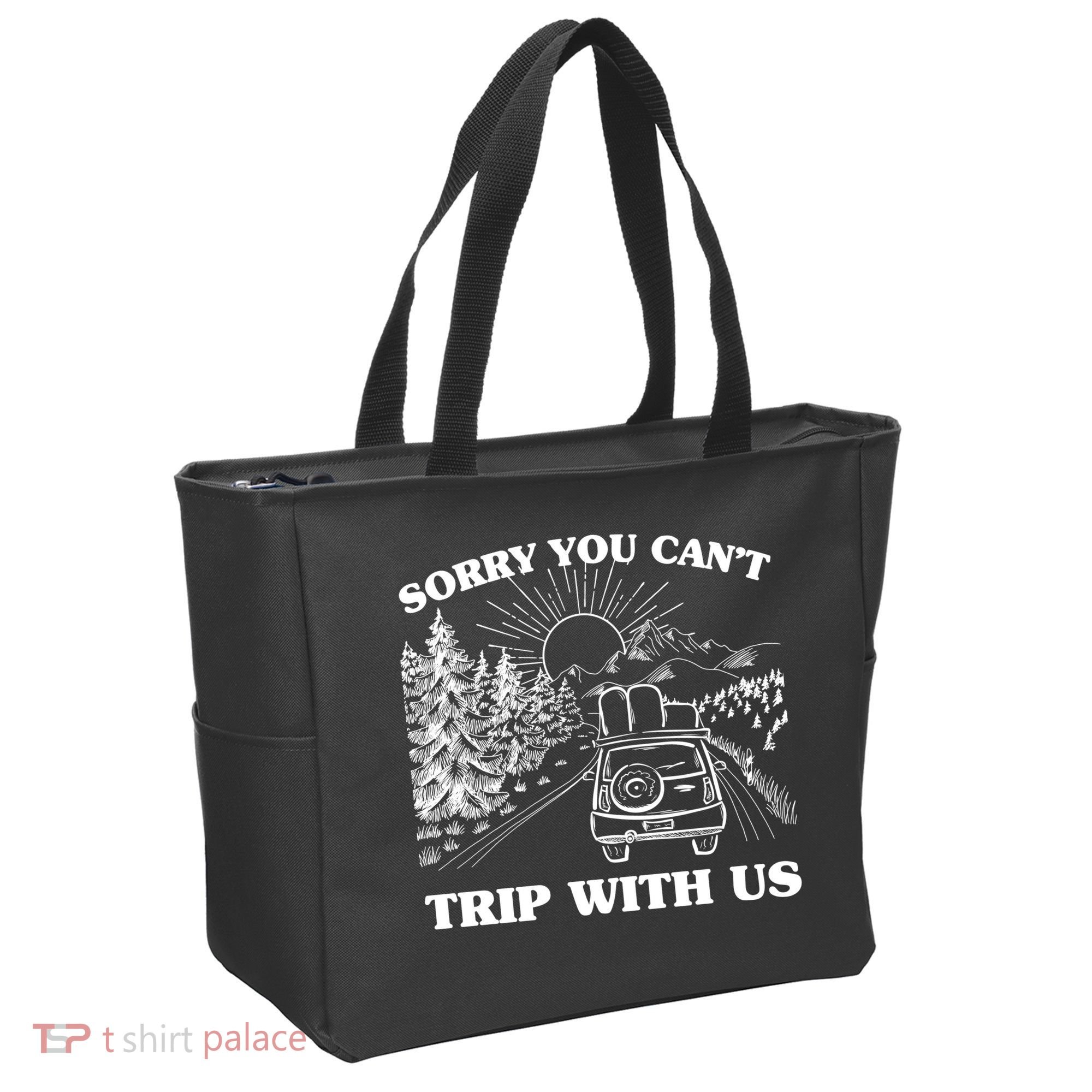 Sorry You Can't Trip With Us Tote Bag