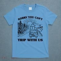 Sorry You Can't Trip With Us T-Shirt thumb 4
