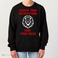 Starve Your Distractions Feed Your Focus Women's Sweatshirt thumb 0