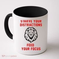 Starve Your Distractions Feed Your Focus Coffee Mug thumb 0