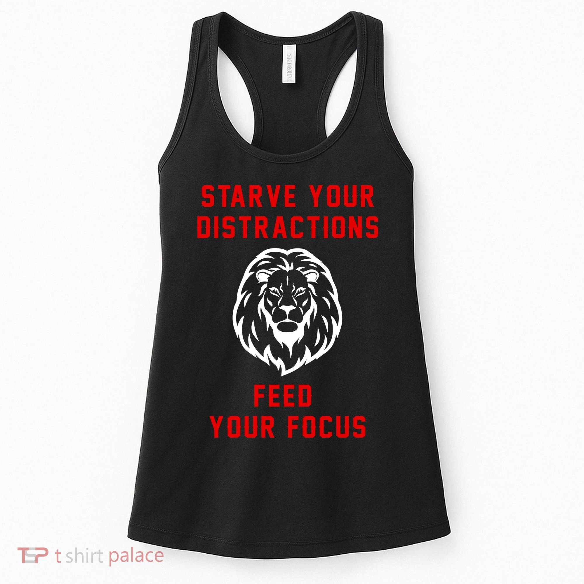 Starve Your Distractions Feed Your Focus Women's Tank Top
