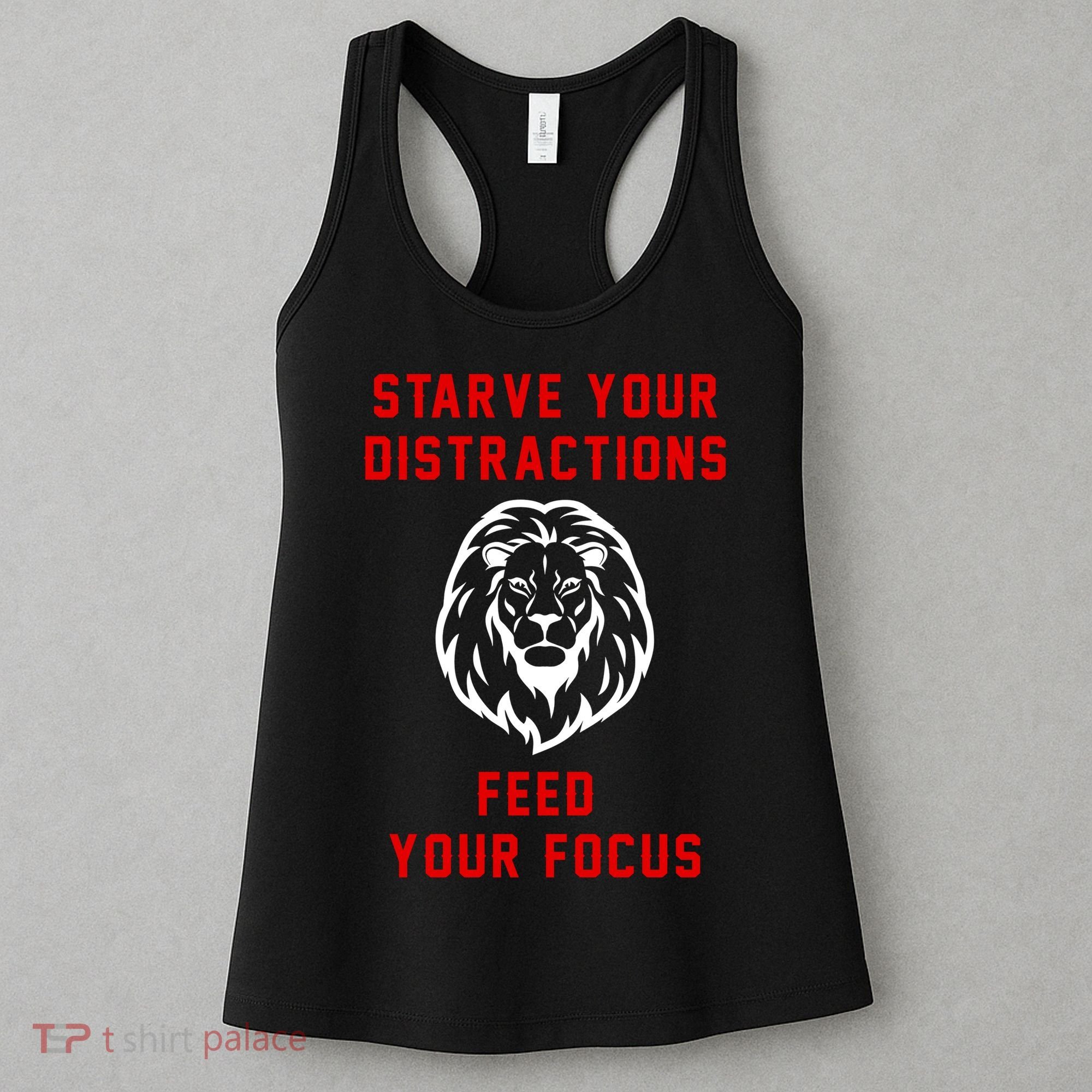 Starve Your Distractions Feed Your Focus Women's Tank Top