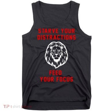 Starve Your Distractions Feed Your Focus Tank Top