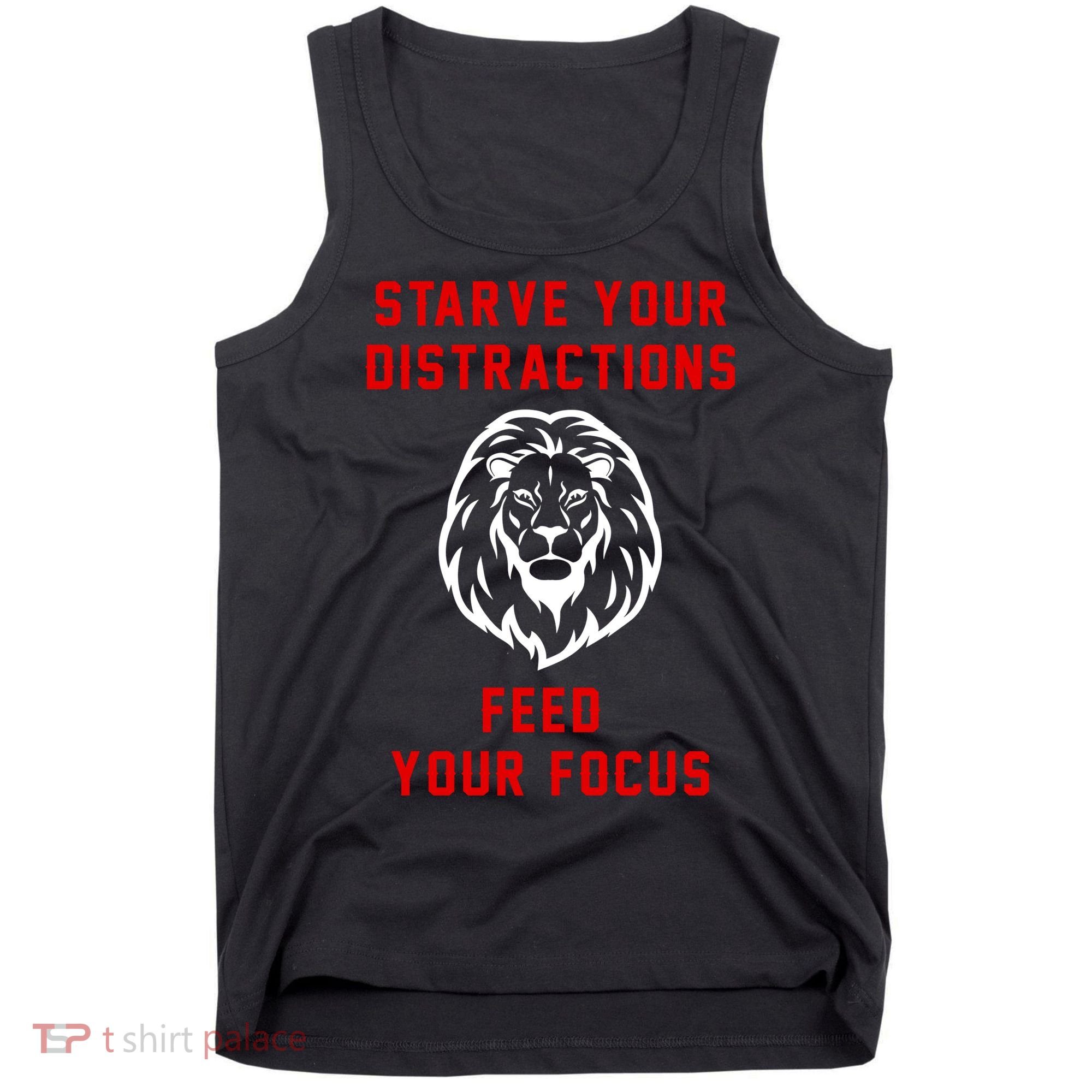 Starve Your Distractions Feed Your Focus Tank Top
