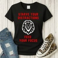 Starve Your Distractions Feed Your Focus Women's T-Shirt thumb 3