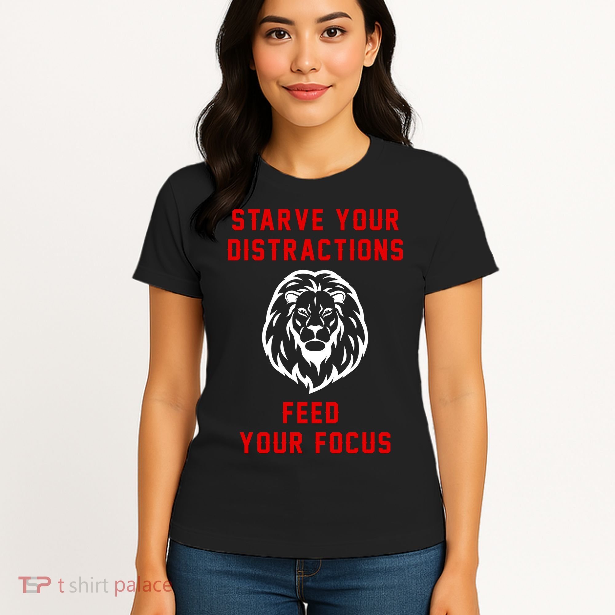 Starve Your Distractions Feed Your Focus Women's T-Shirt